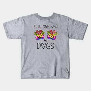 Easily Distracted by Dogs Paw Print Design Kids T-Shirt